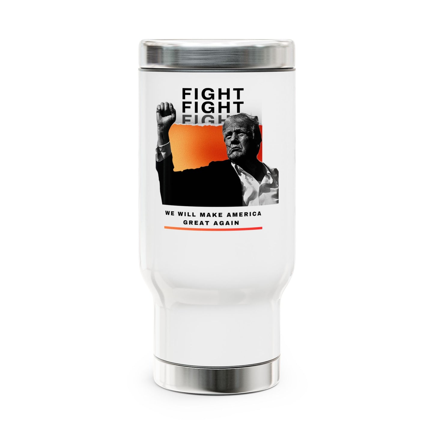 TRUMP FIGHT FIGHT FIGHT Stainless Steel Mug